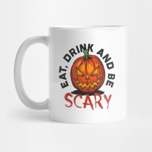 Eat Drink Be Scary Mug